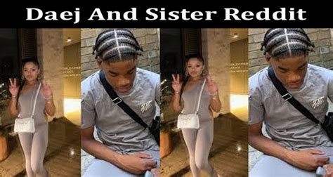 daej and his sister full video|Daej and Alisha: Exploring Family Dynamics in Videos